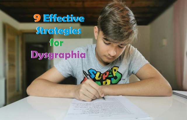 9 Effective Strategies For Dysgraphia - Focus And Read