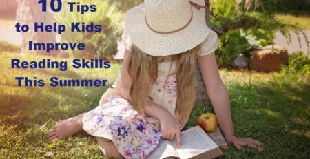 10 Tips to Help Kids Improve Reading Skills This Summer