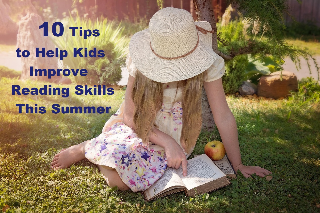 10 Tips to Help Kids Improve Reading Skills This Summer